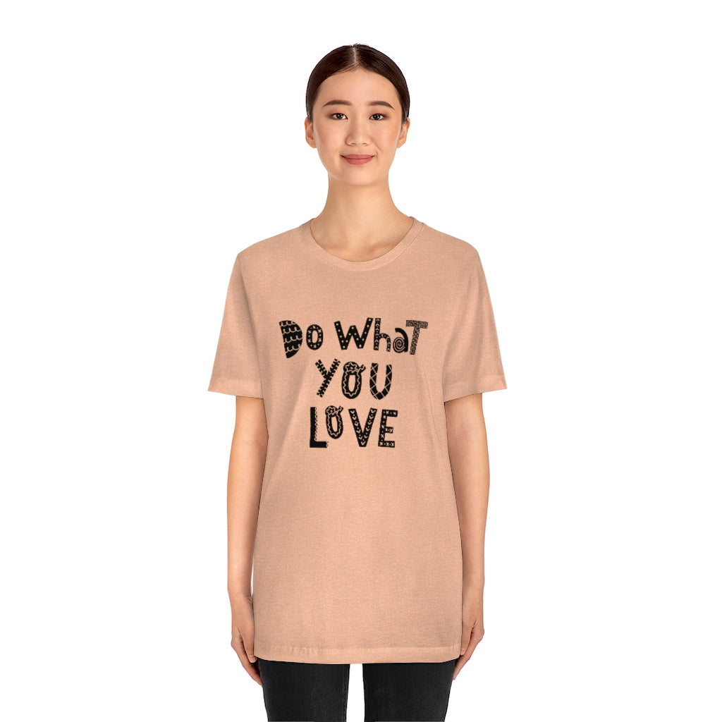 Do What You Love T-shirt (Heather colors)