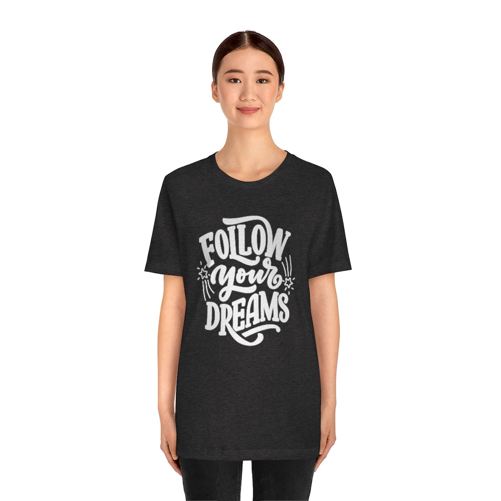 Follow Your Dreams Tee (White)