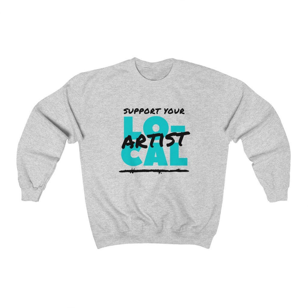 Support Your Local Artist Sweatshirt (Teal)