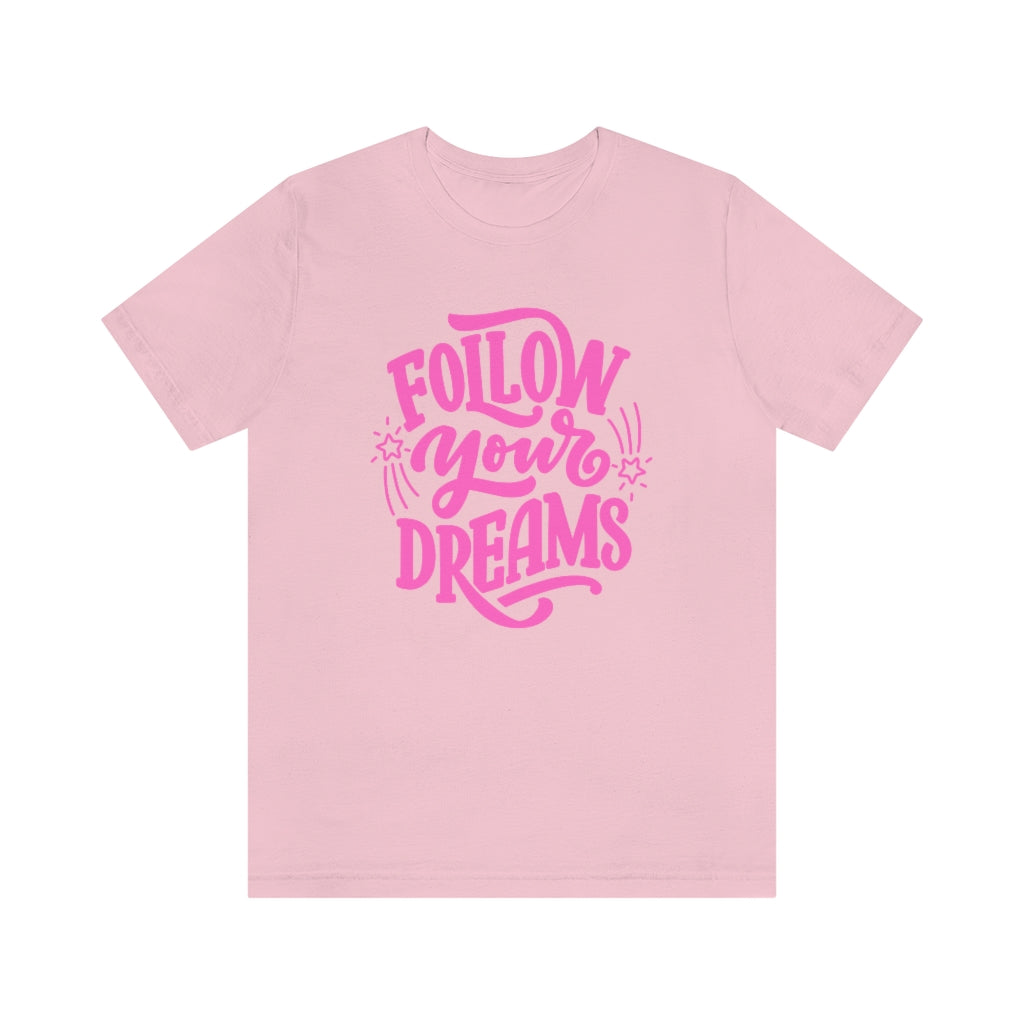 Follow Your Dreams Tee (Pink)