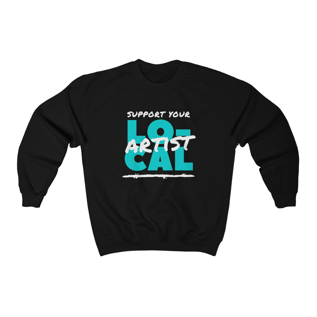 Support Your Local Artist Sweatshirt (Teal)