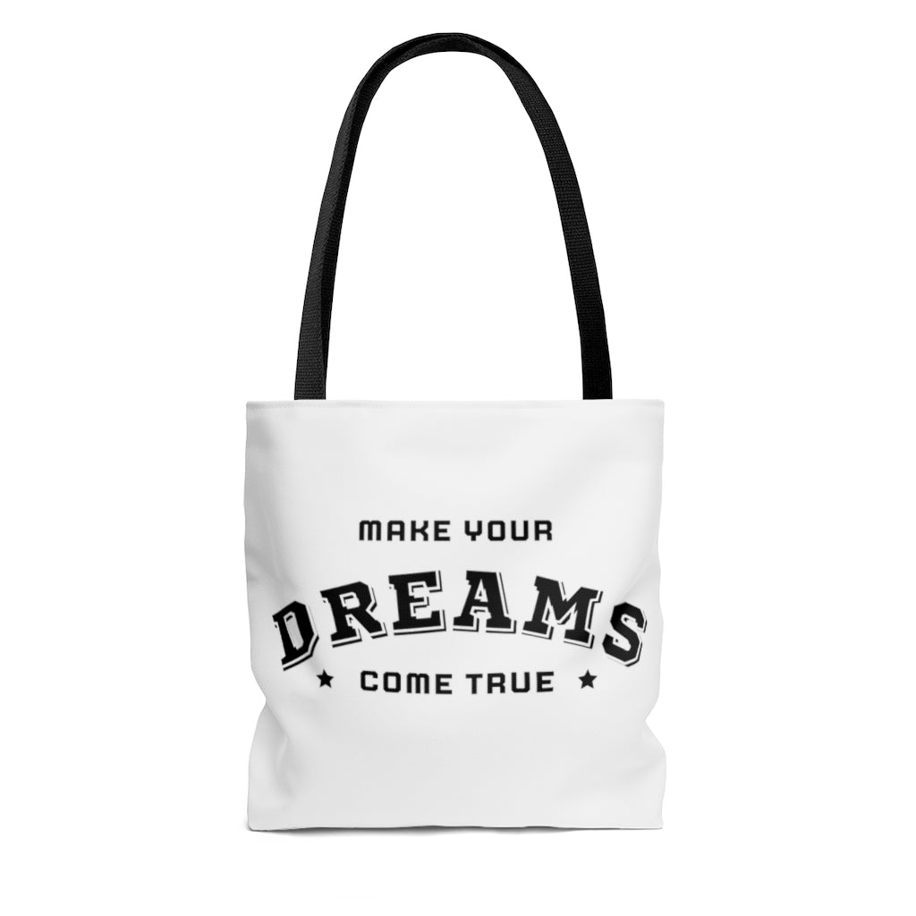 Make Your Dreams Come True White Tote Bag