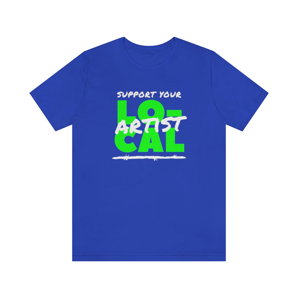 Support Your Local Artist T-shirt (Lime Green)