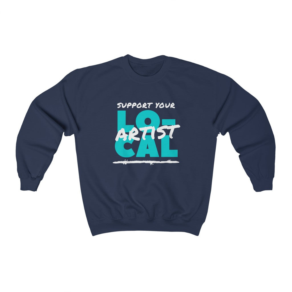 Support Your Local Artist Sweatshirt (Teal)