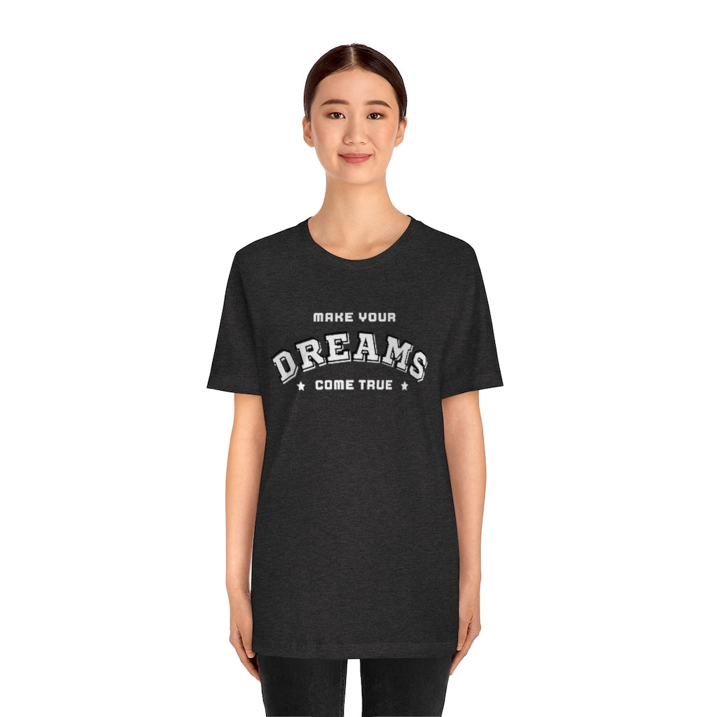 Make Your Dreams Come True Tee (White)