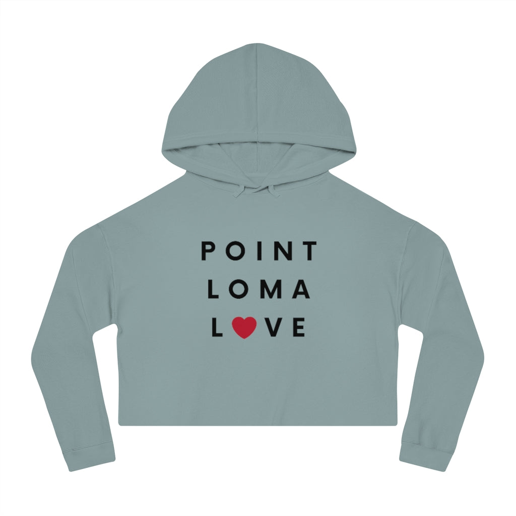 Point Loma  Love Cropped Hoodie, Women's Neighborhood Hooded Sweatshirt