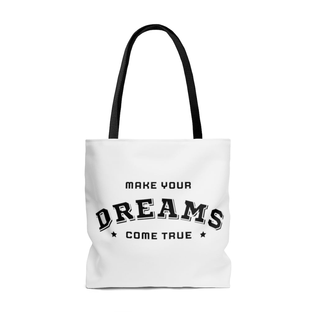 Make Your Dreams Come True White Tote Bag