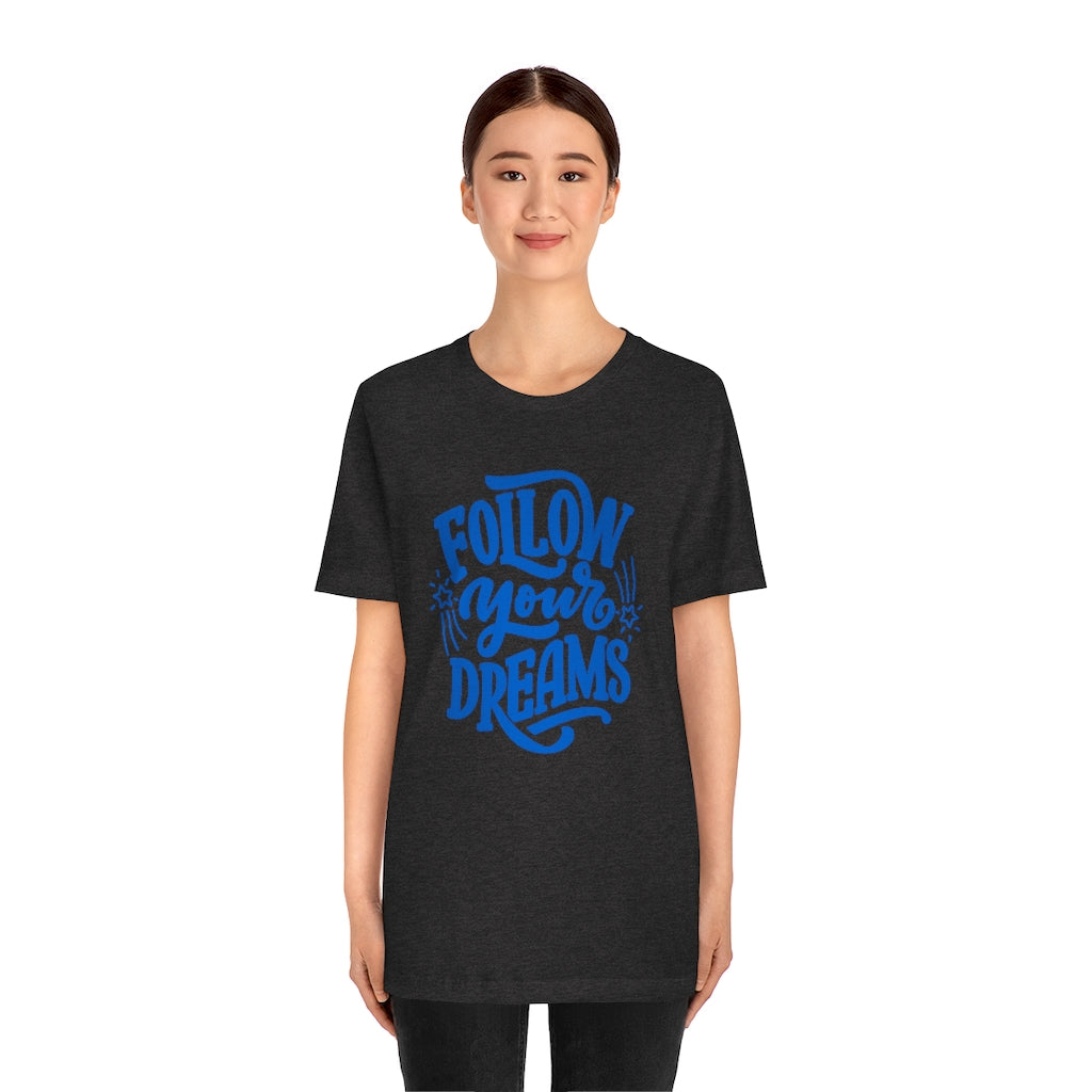 Follow Your Dreams Tee (Blue)