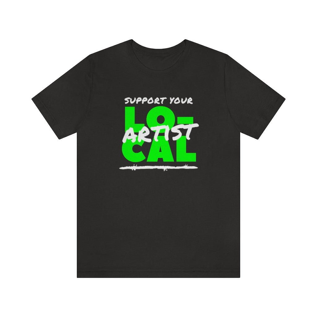 Support Your Local Artist T-shirt (Lime Green)