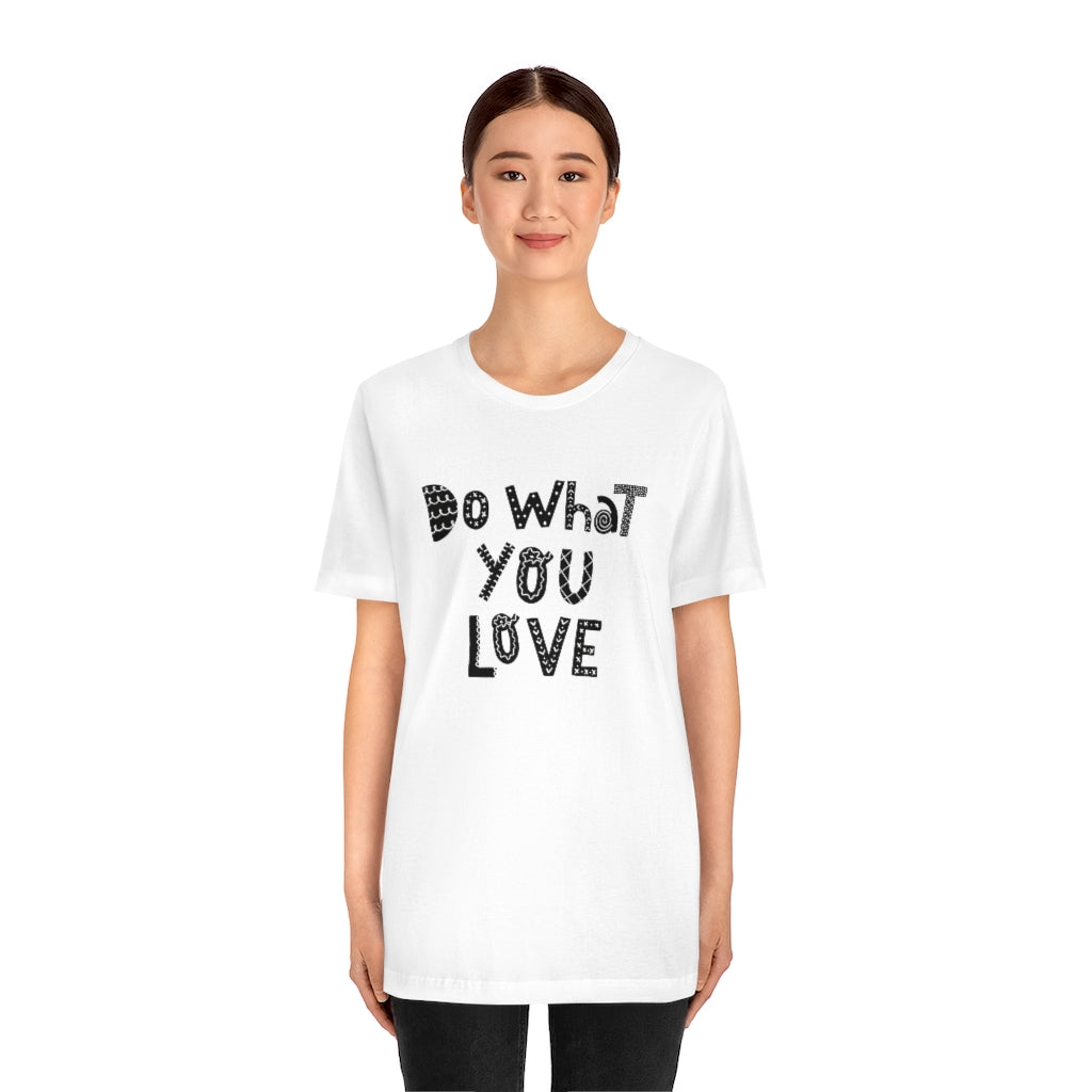 Do What You Love T-shirt