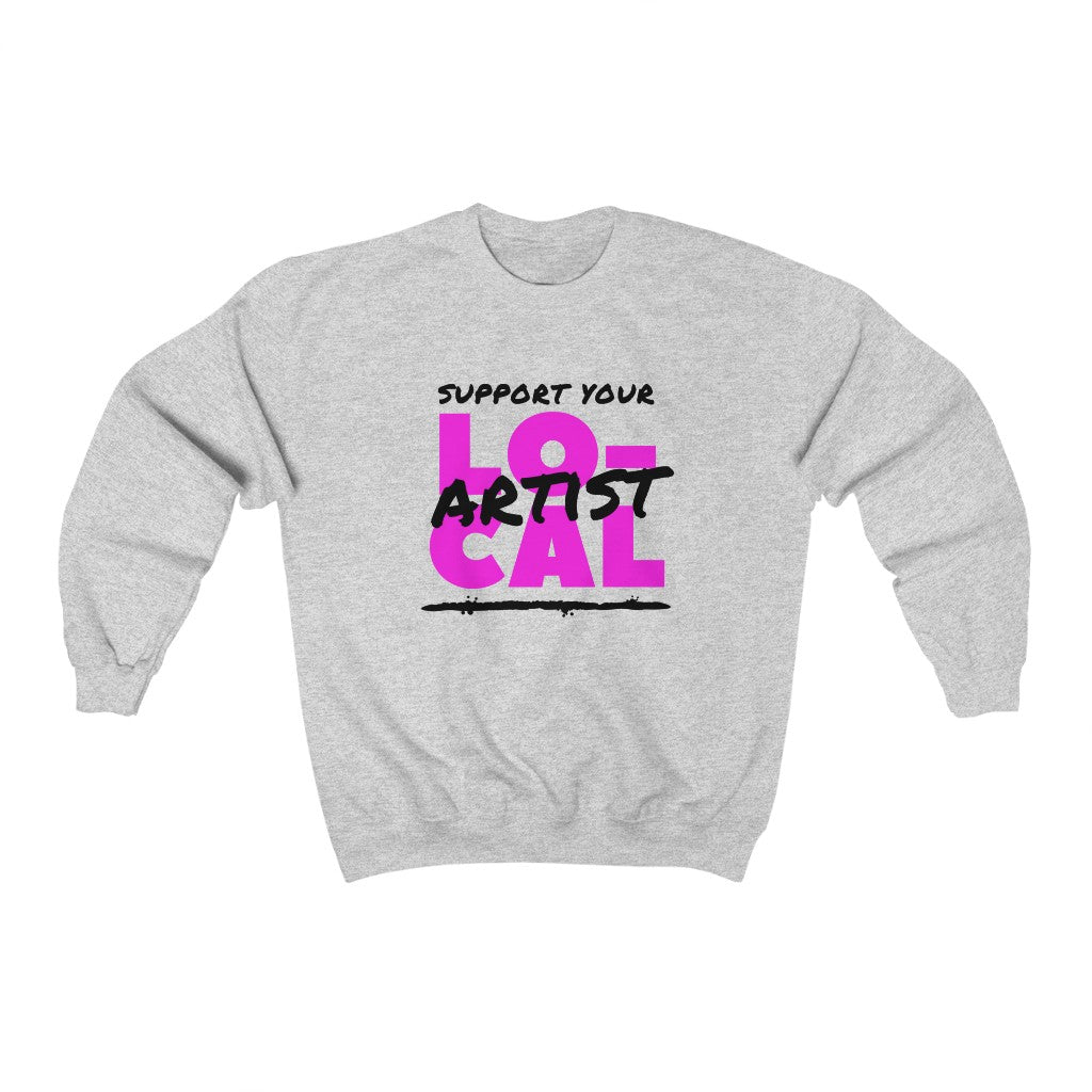 Support Your Local Artist Sweatshirt (Pink)