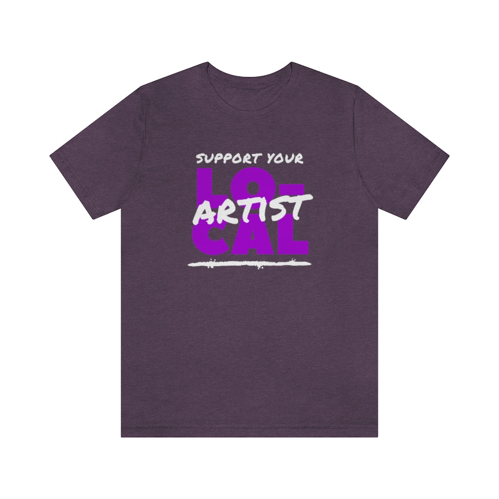 Support Your Local Artist T-shirt (Purple)