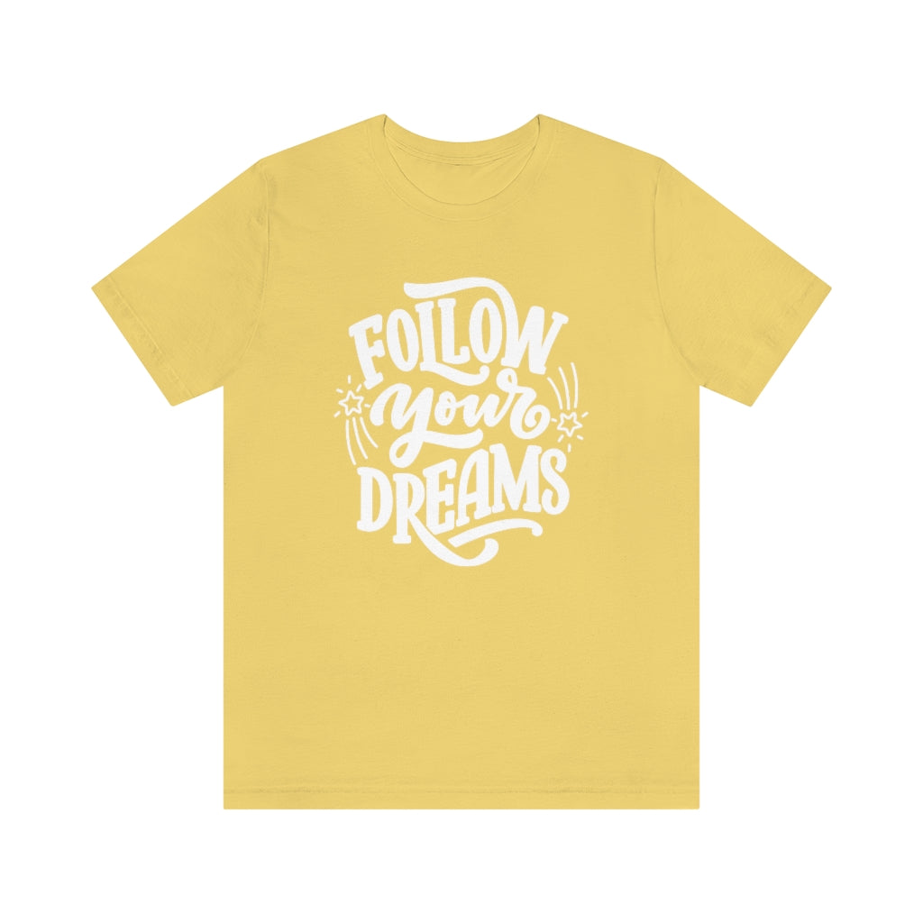 Follow Your Dreams Tee (White)