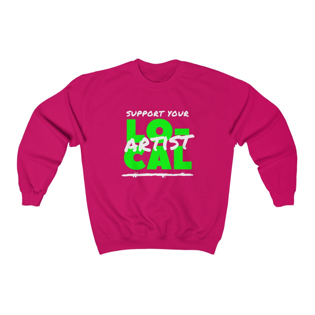 Support Your Local Artist Sweatshirt (Lime Green)