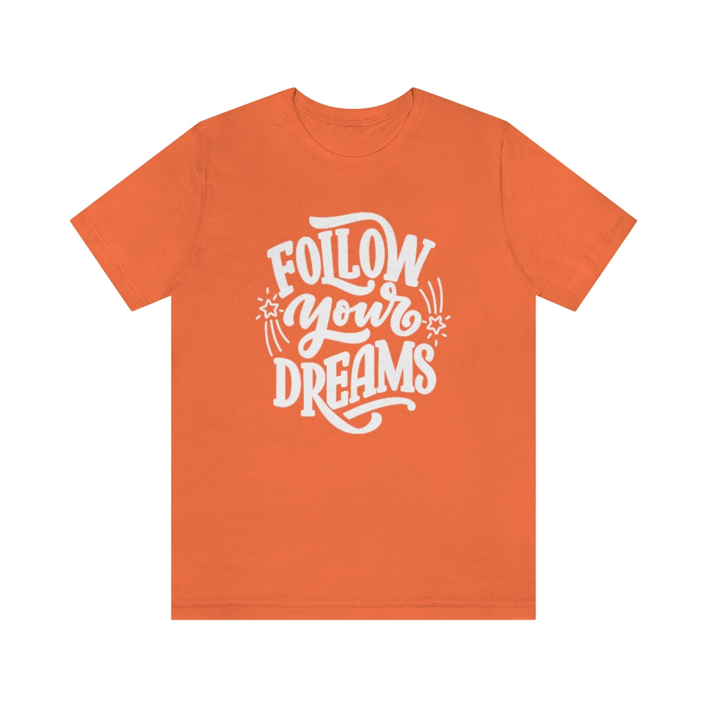 Follow Your Dreams Tee (White)