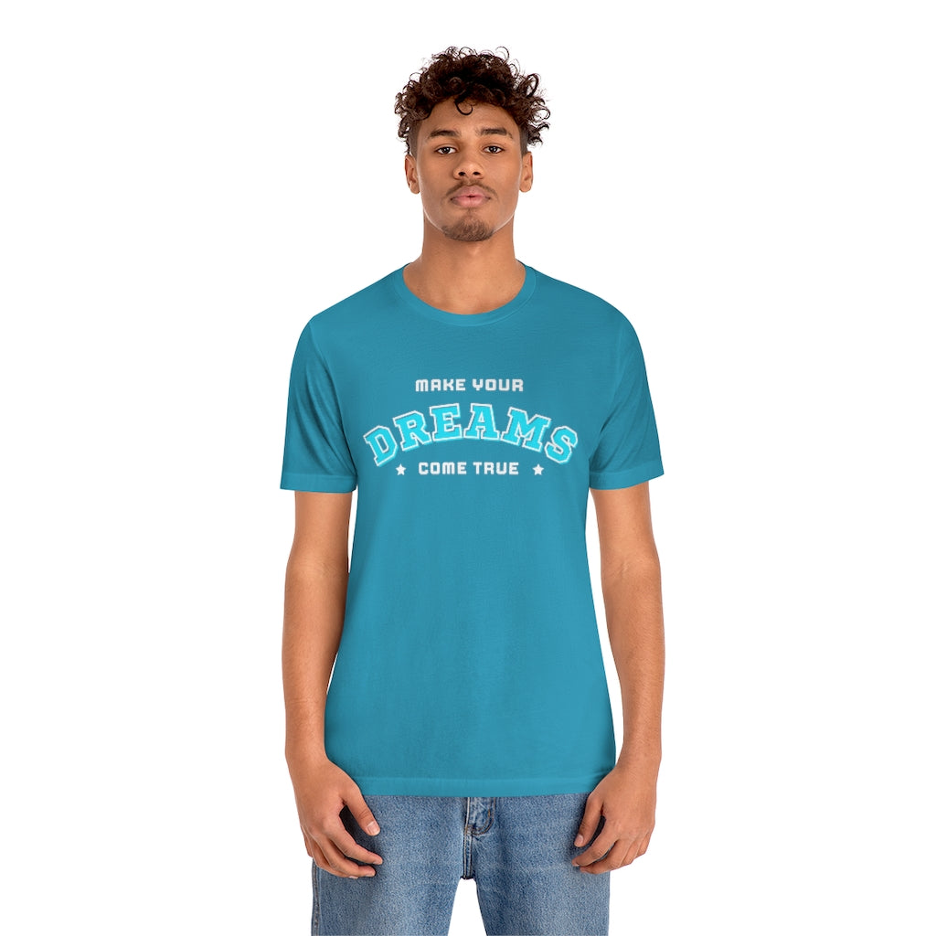 Make Your Dreams Come True Tee (Teal)