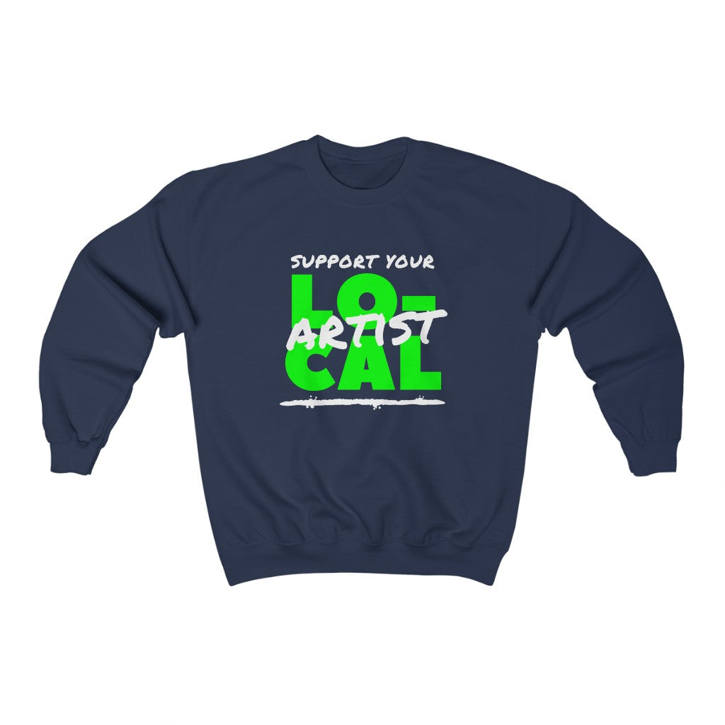 Support Your Local Artist Sweatshirt (Lime Green)