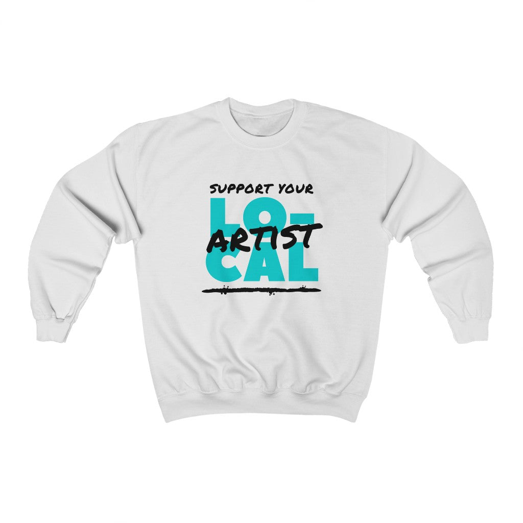 Support Your Local Artist Sweatshirt (Teal)