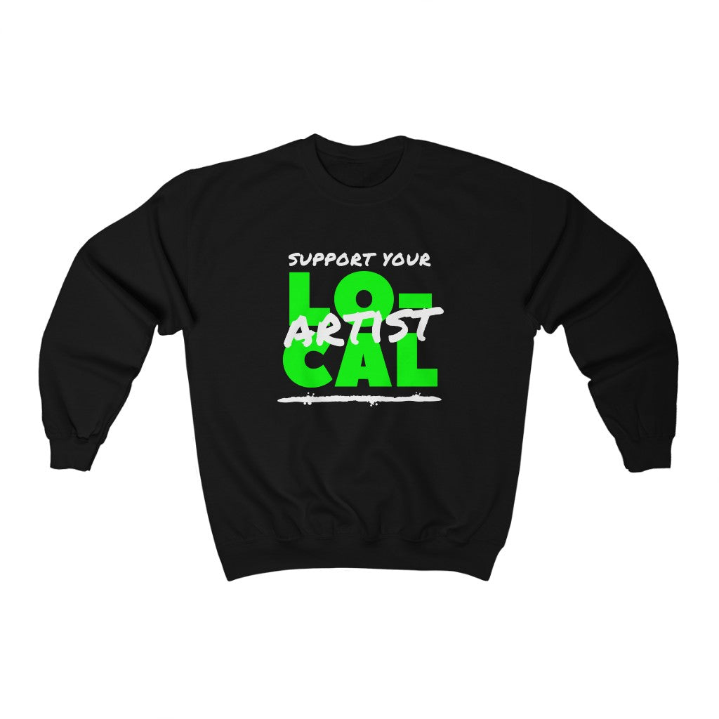 Support Your Local Artist Sweatshirt (Lime Green)