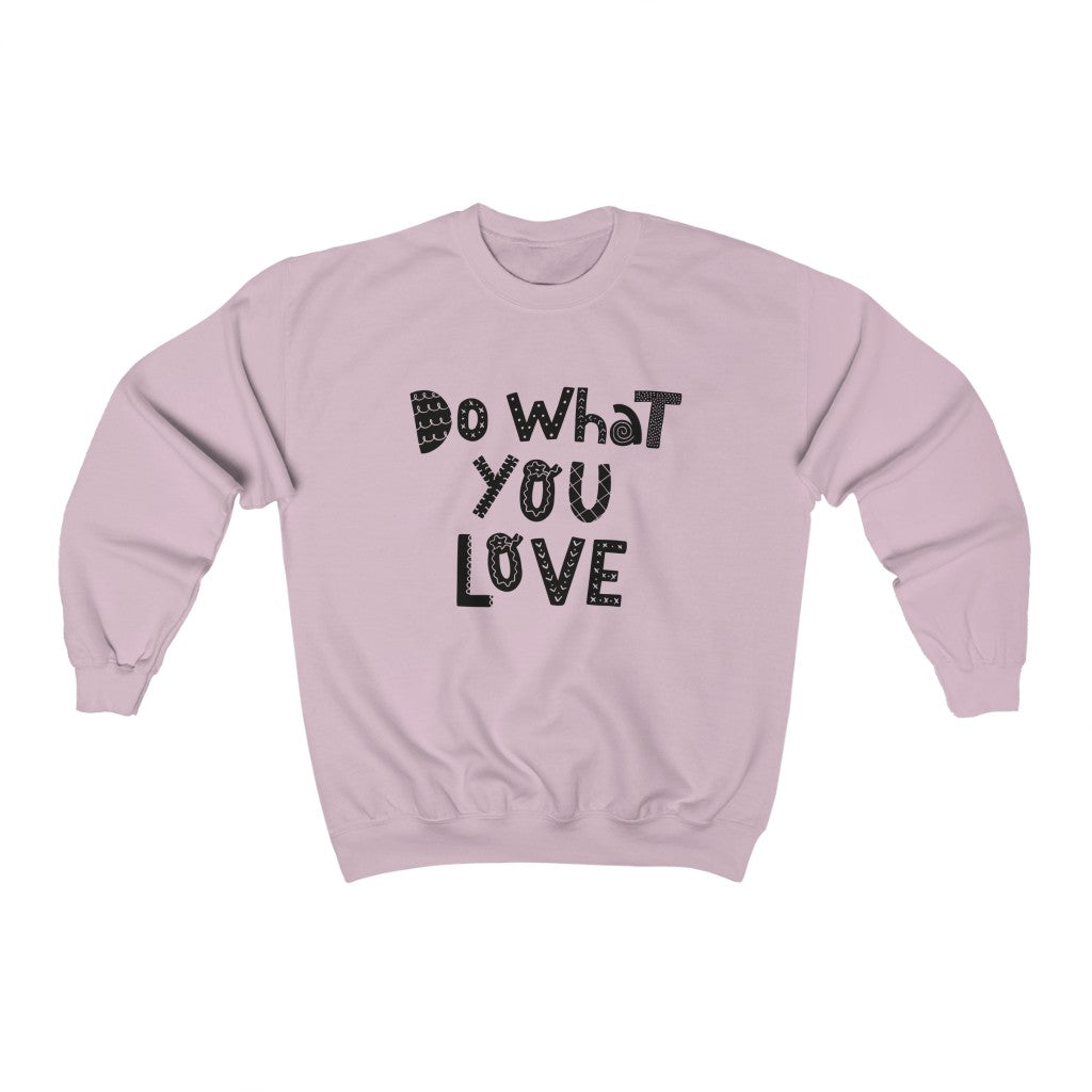 Do What You Love Sweatshirt