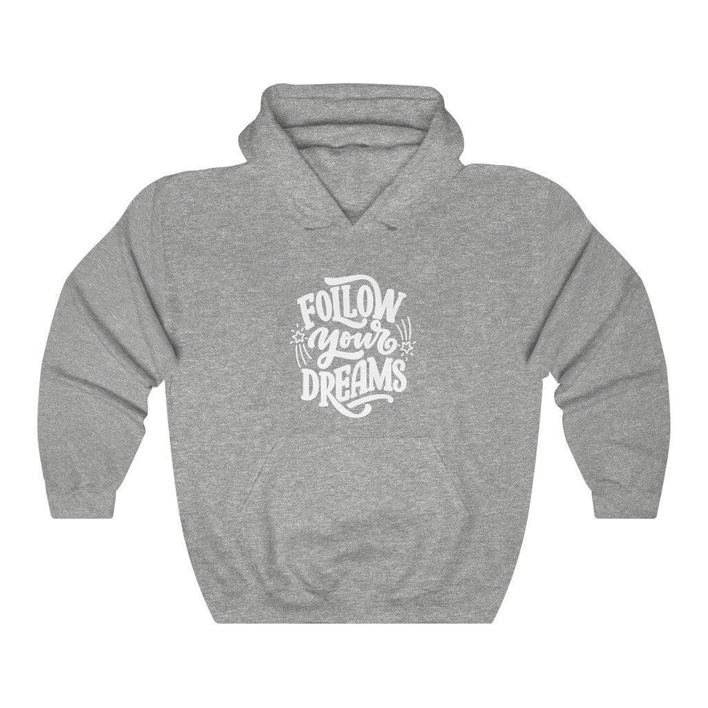 Follow Your Dreams Hoodie