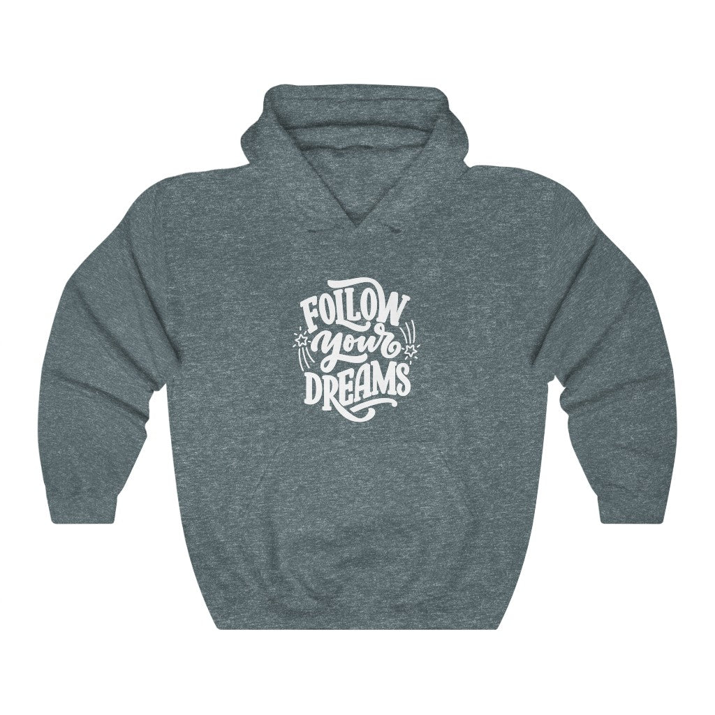 Follow Your Dreams Hoodie