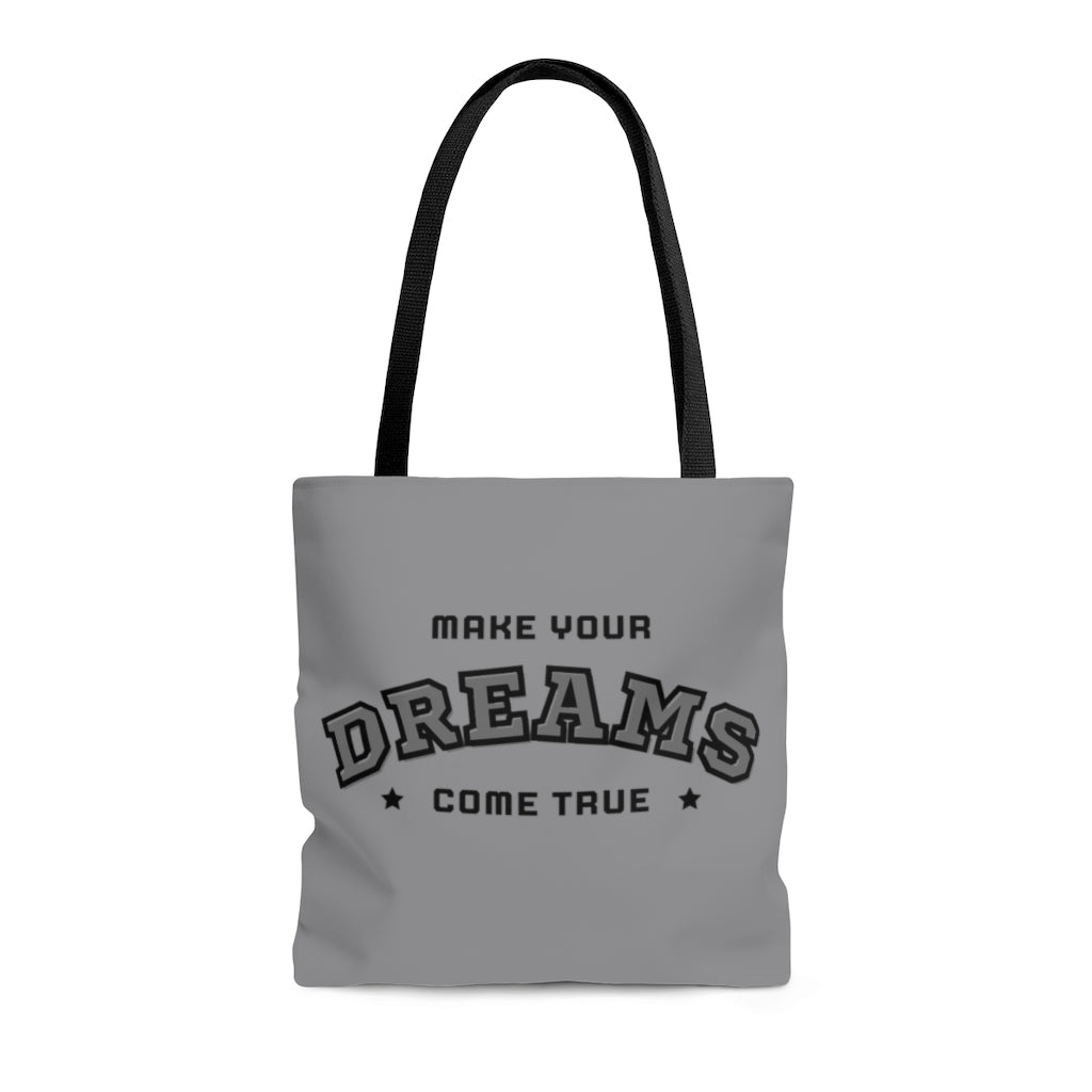 Make Your Dreams Come True Gray Tote Bag