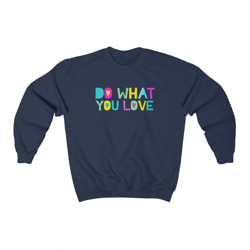 Do What You Love Sweatshirt