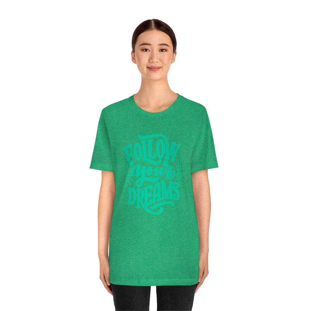 Follow Your Dreams Tee (Green)