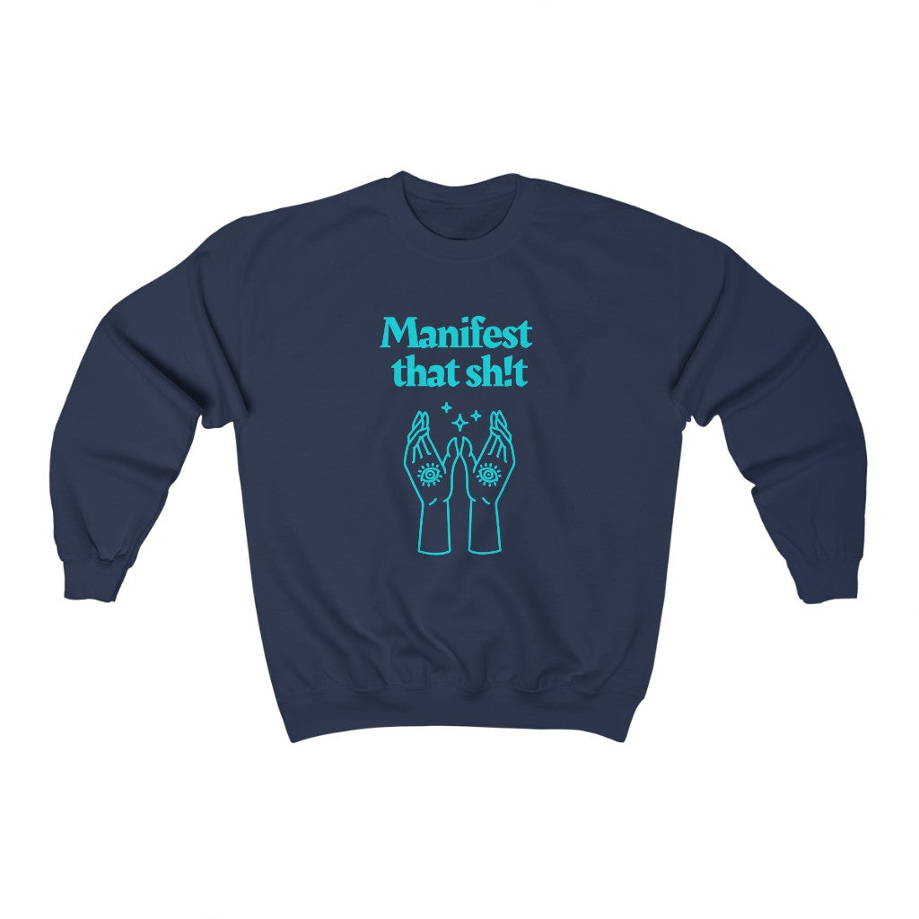 Manifest That Sh!t Sweatshirt (Teal)