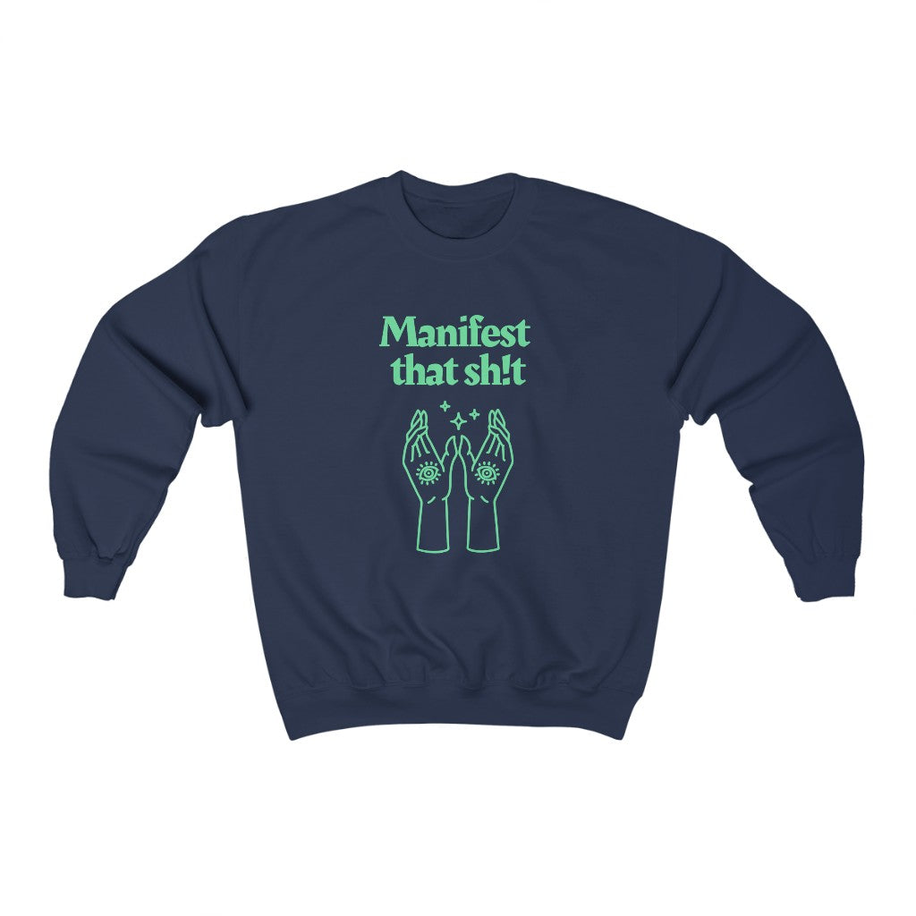 Manifest That Sh!t Sweatshirt (Green)