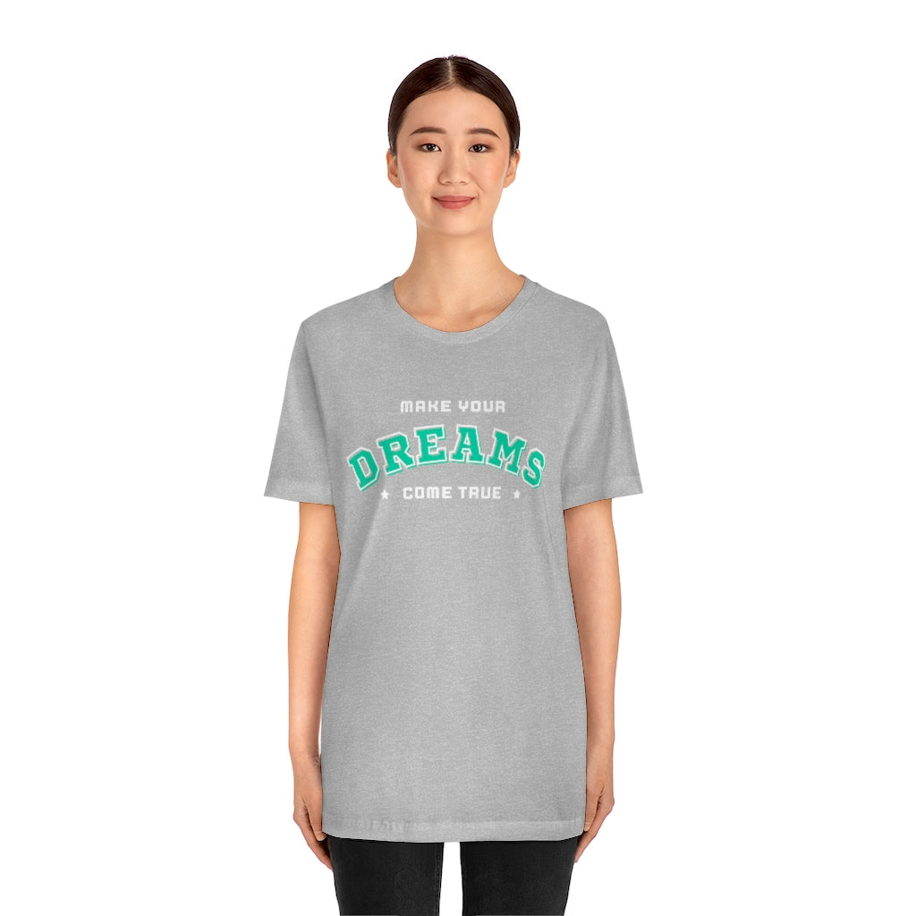 Make Your Dreams Come True Tee (Green)