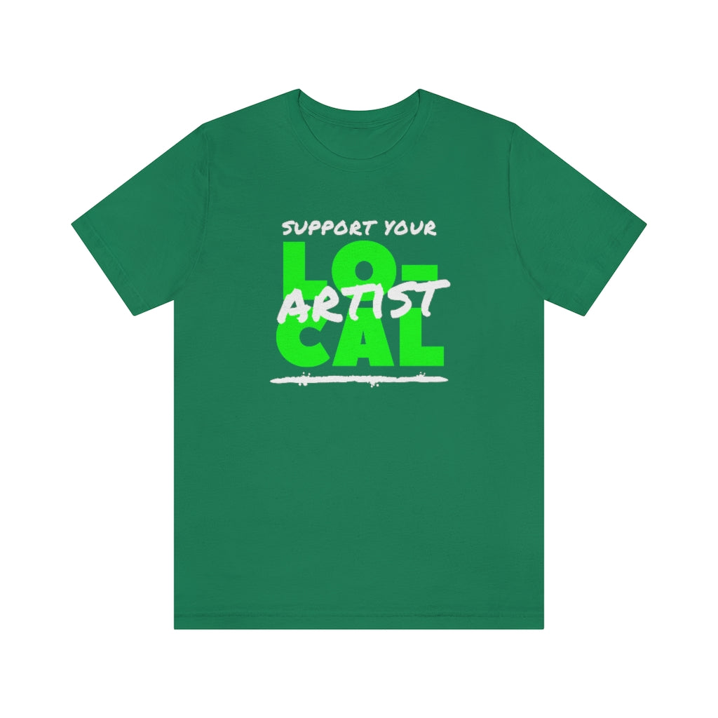 Support Your Local Artist T-shirt (Lime Green)