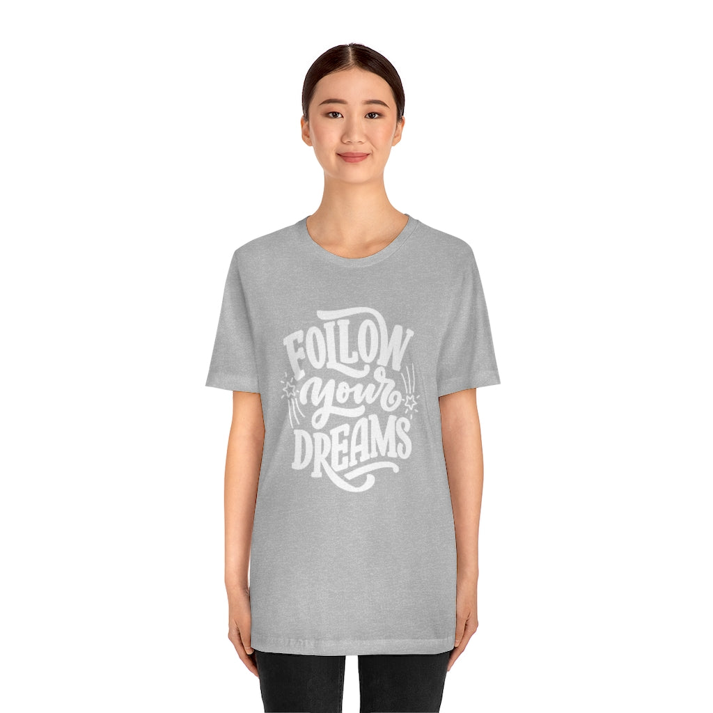 Follow Your Dreams Tee (White)