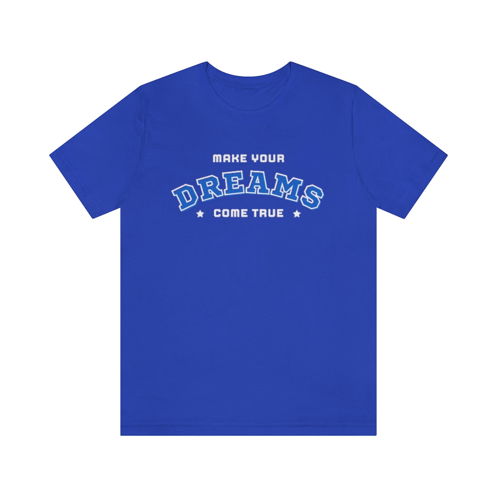 Make Your Dreams Come True Tee (Blue)