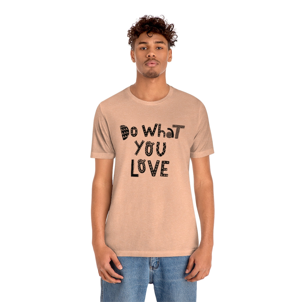 Do What You Love T-shirt (Heather colors)