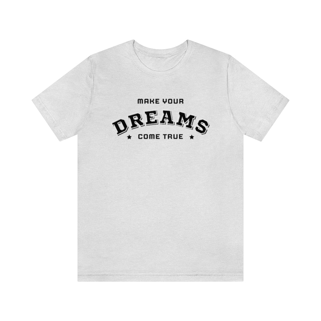 Make Your Dreams Come True Tee (Black)