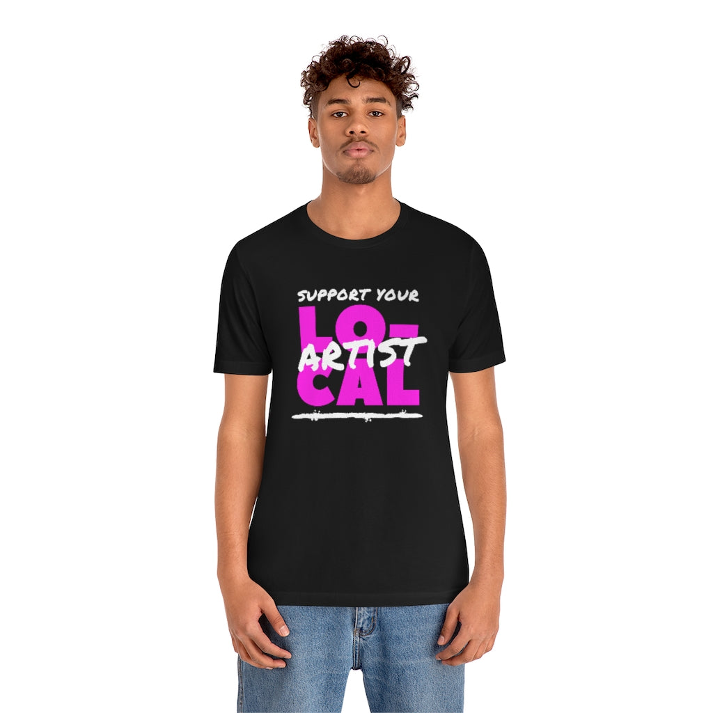 Support Your Local Artist T-shirt (Pink)