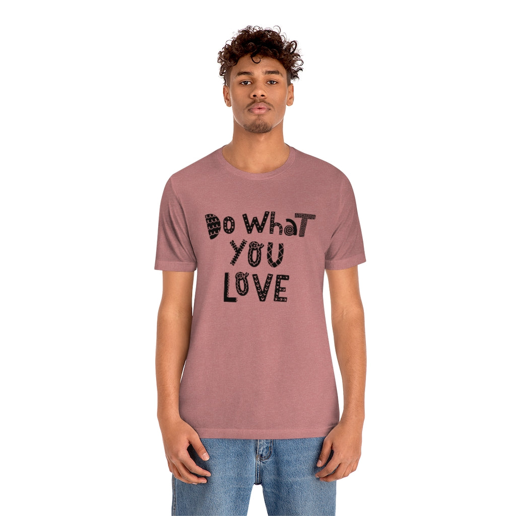 Do What You Love T-shirt (Heather colors)