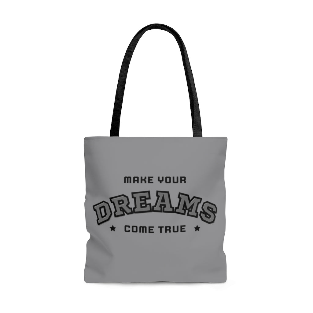 Make Your Dreams Come True Gray Tote Bag