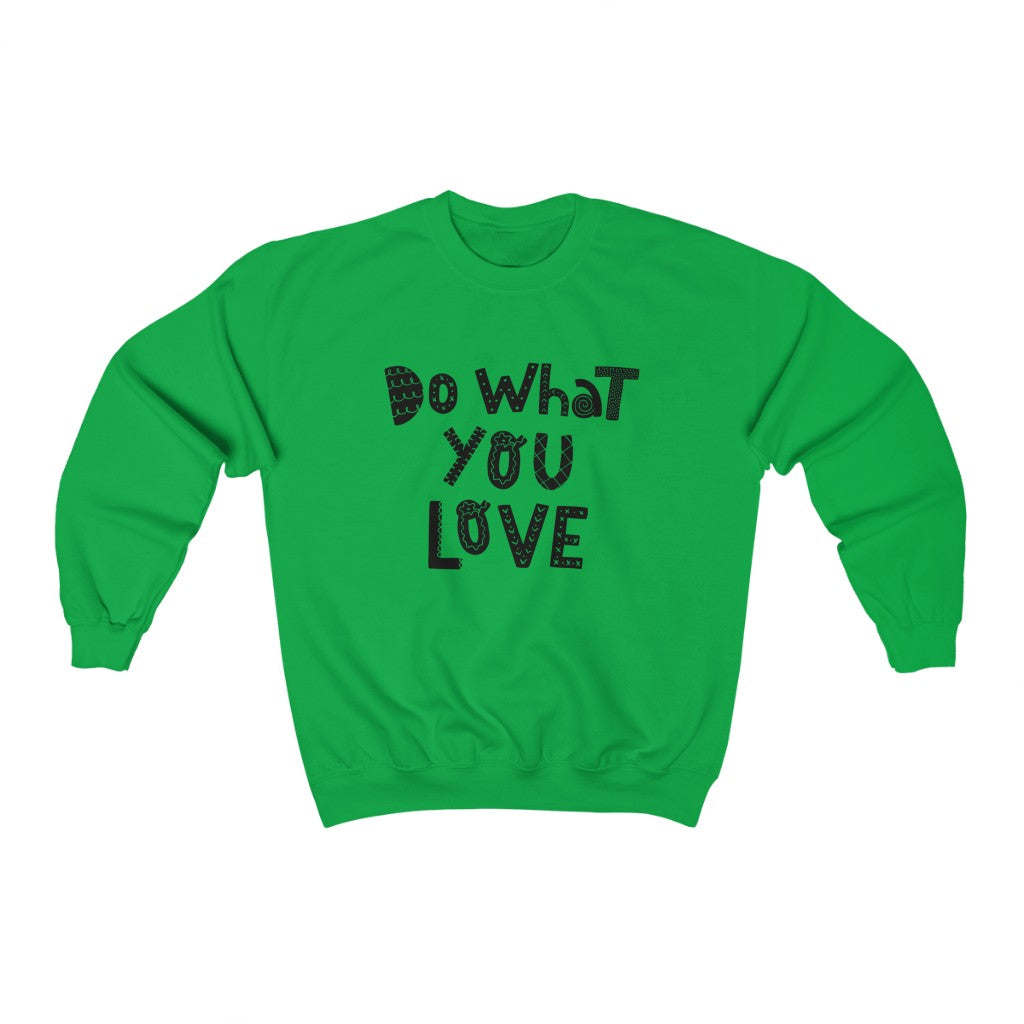 Do What You Love Sweatshirt