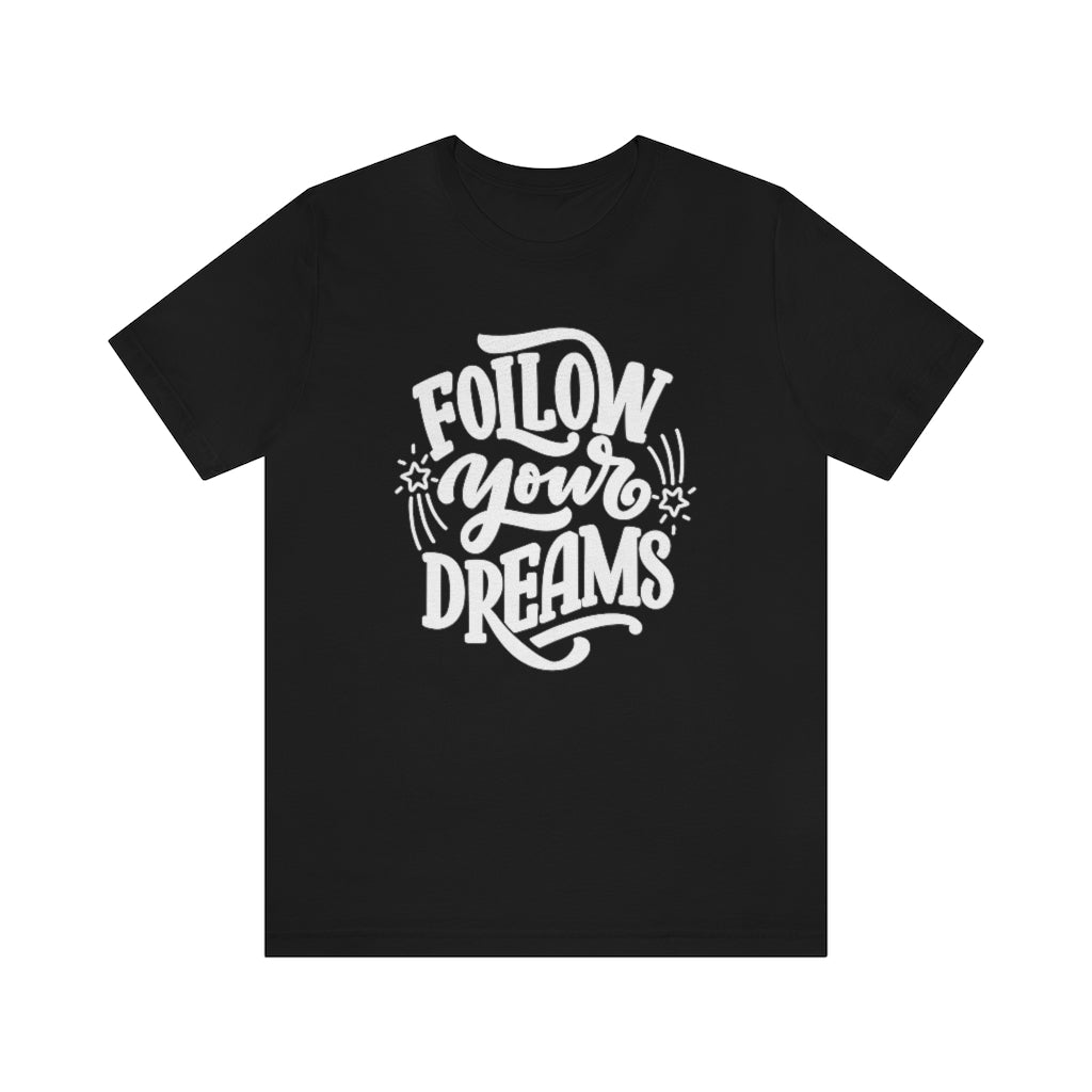 Follow Your Dreams Tee (White)