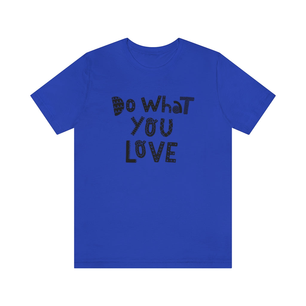 Do What You Love T-shirt