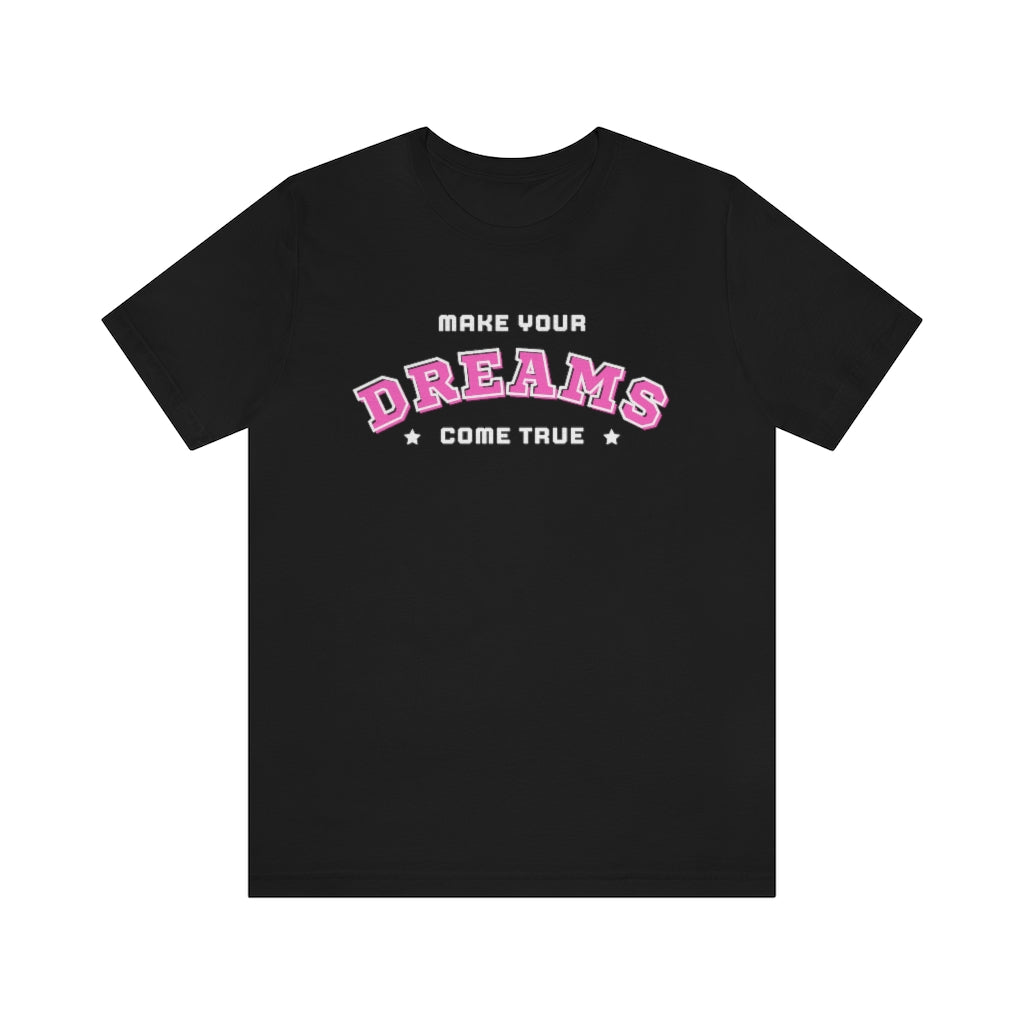 Make Your Dreams Come True Tee (Pink)