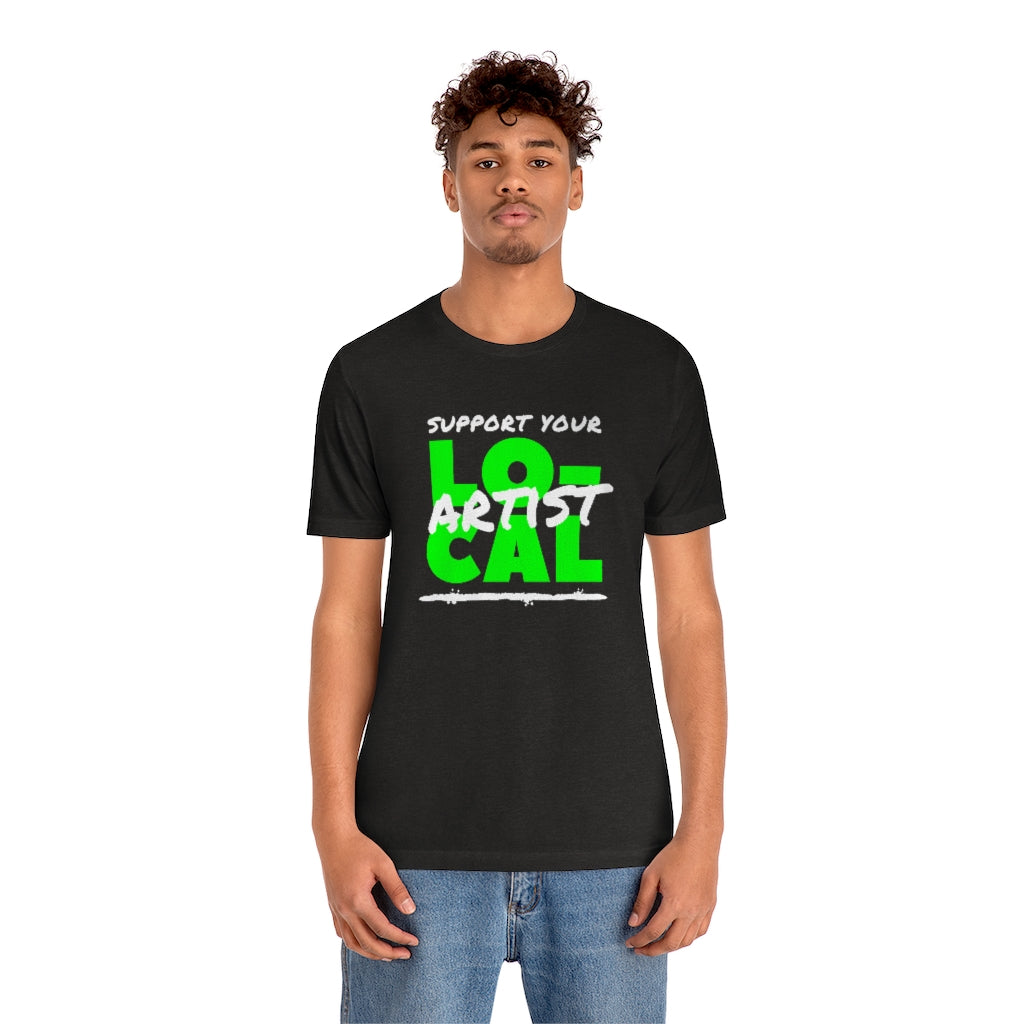 Support Your Local Artist T-shirt (Lime Green)