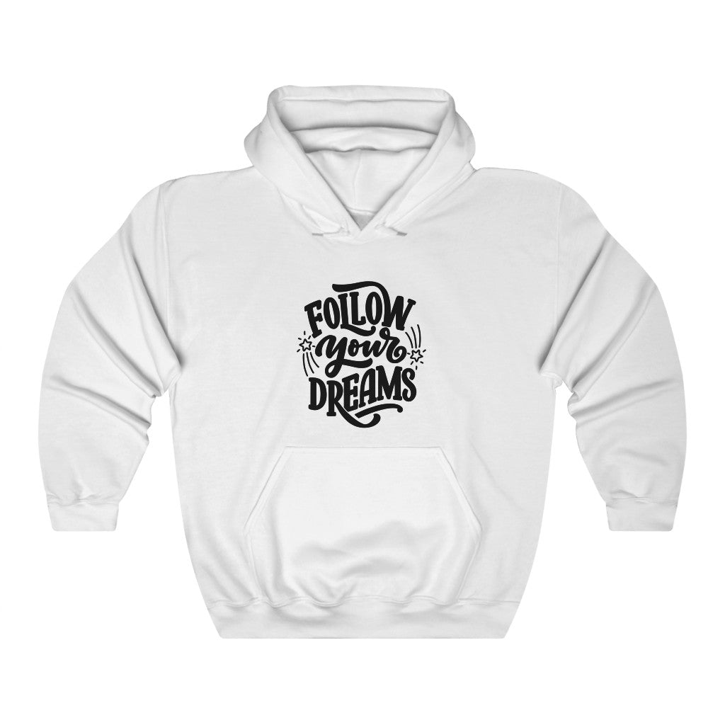 Follow Your Dreams Hoodie