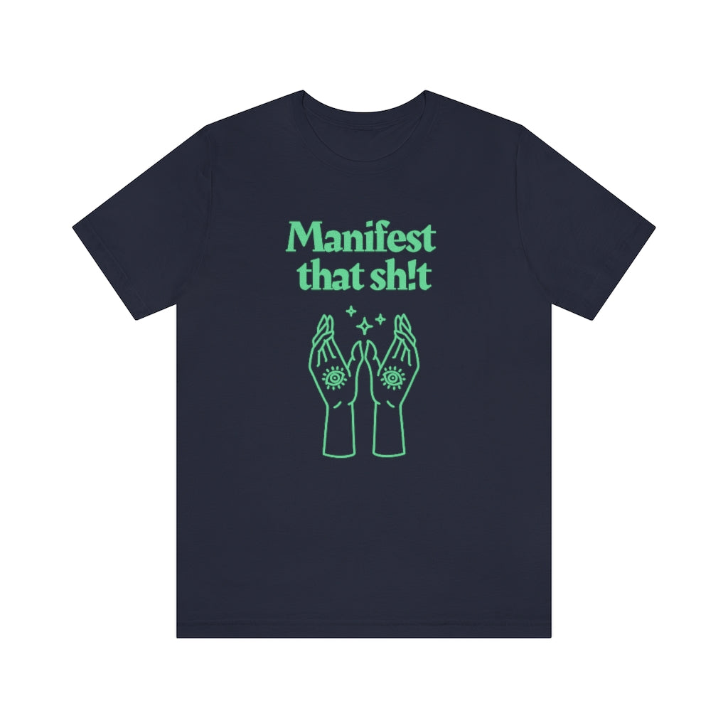 Manifest That Sh!t T-shirt (Green)