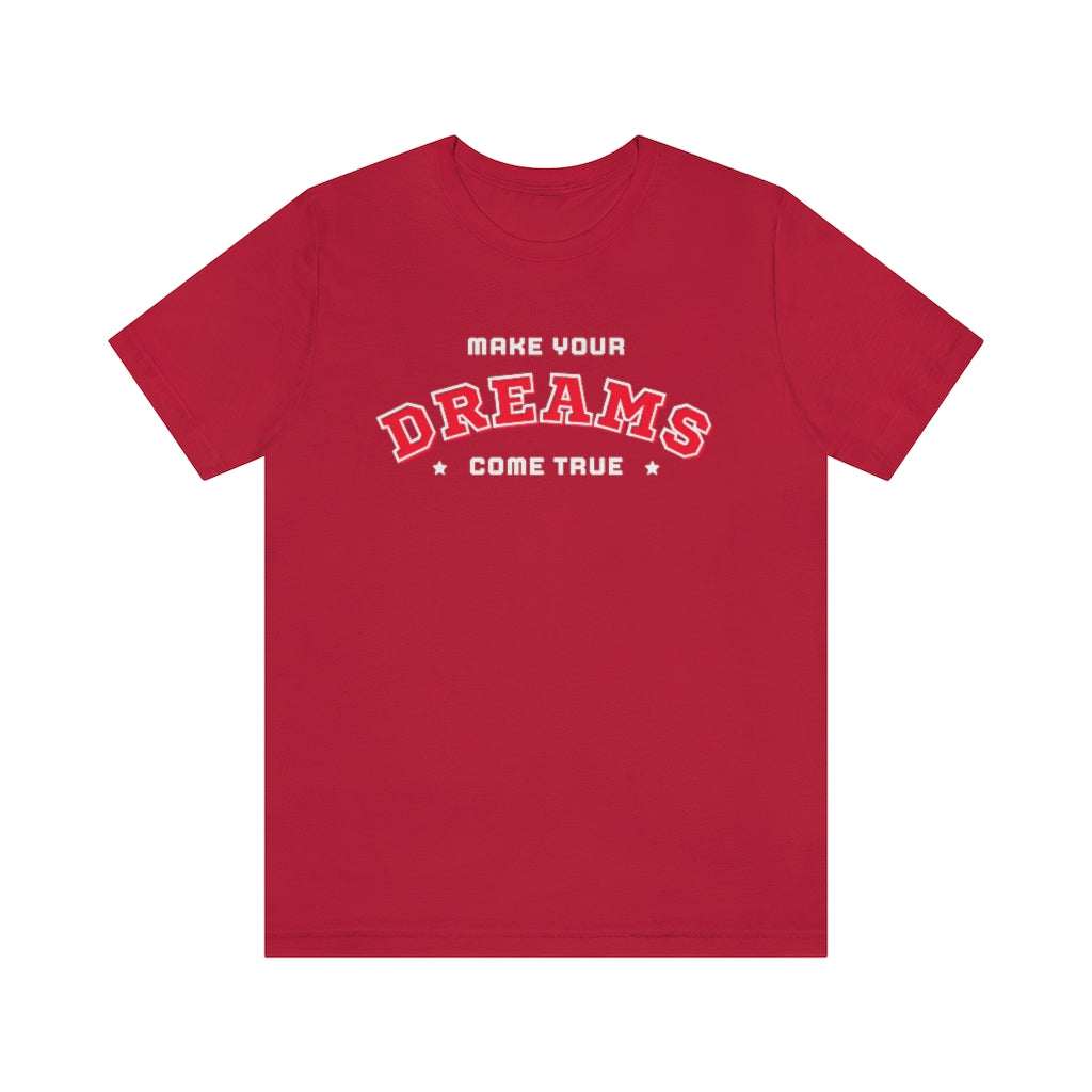 Make Your Dreams Come True Tee (Red)