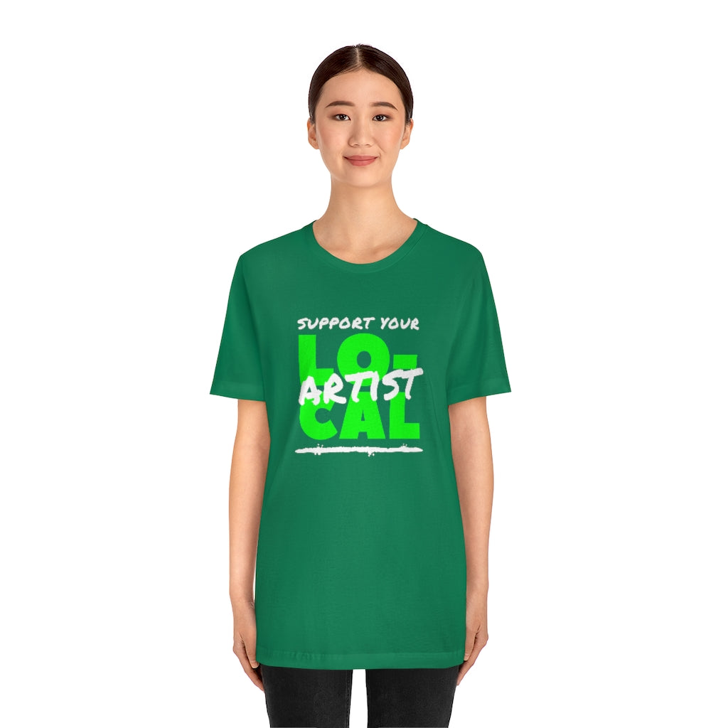 Support Your Local Artist T-shirt (Lime Green)