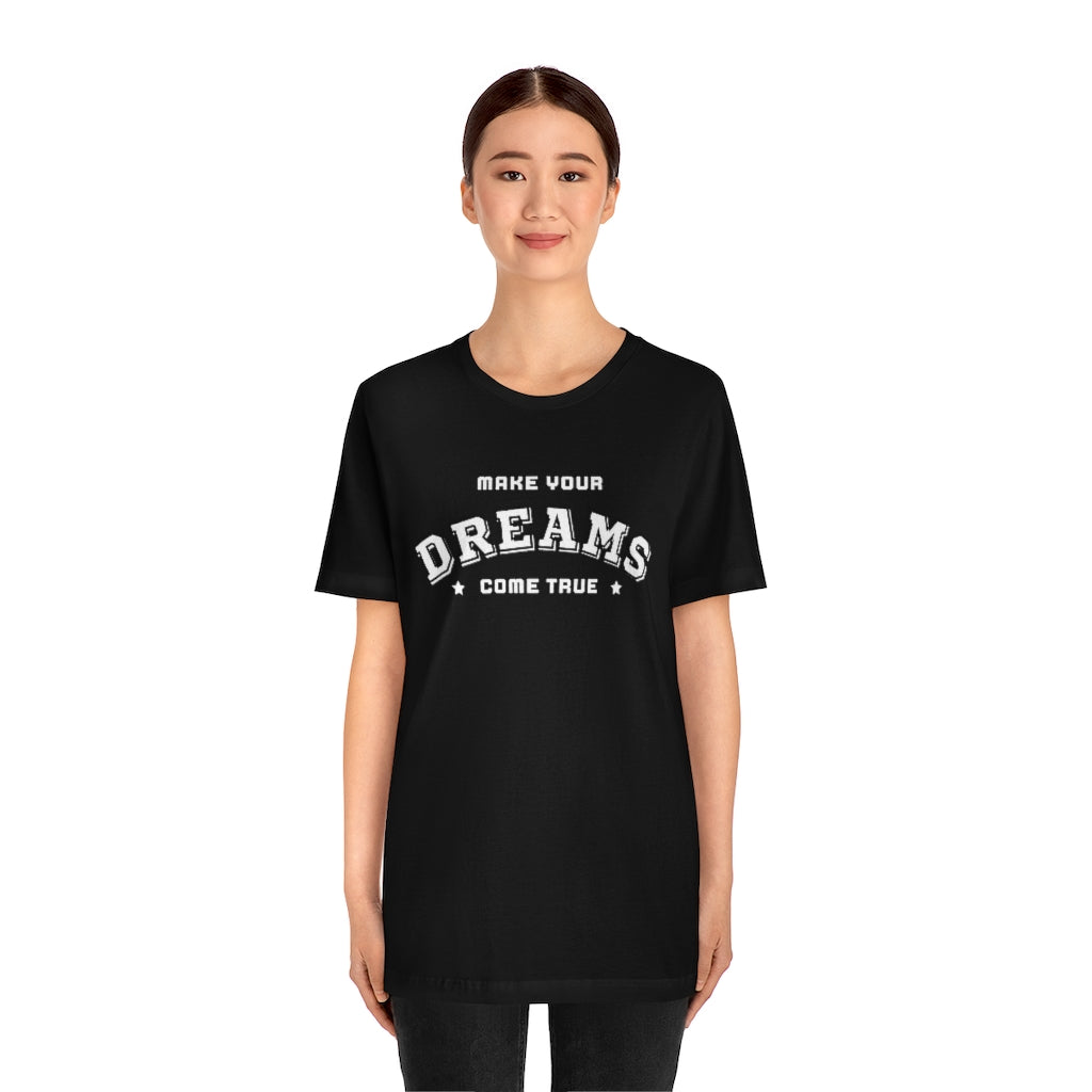 Make Your Dreams Come True Tee (White)